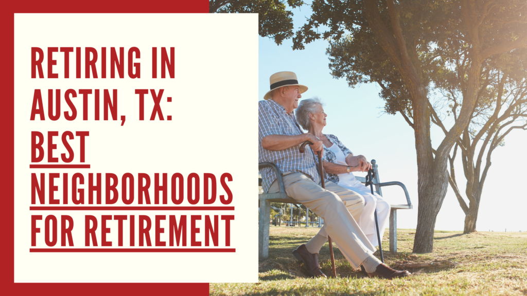 Retire In Austin, TX: Best Neighborhoods For Retirement