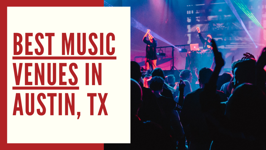 5 Best Music Venues in Austin, TX