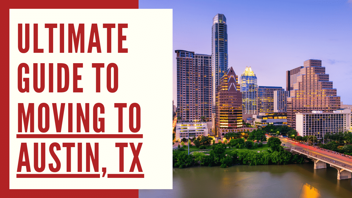 Ultimate Guide To Moving To Austin, TX