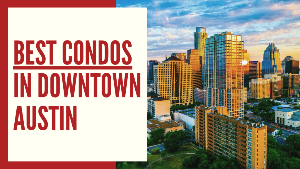 best condos in downtown austin