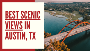Best Scenic Views in Austin, TX