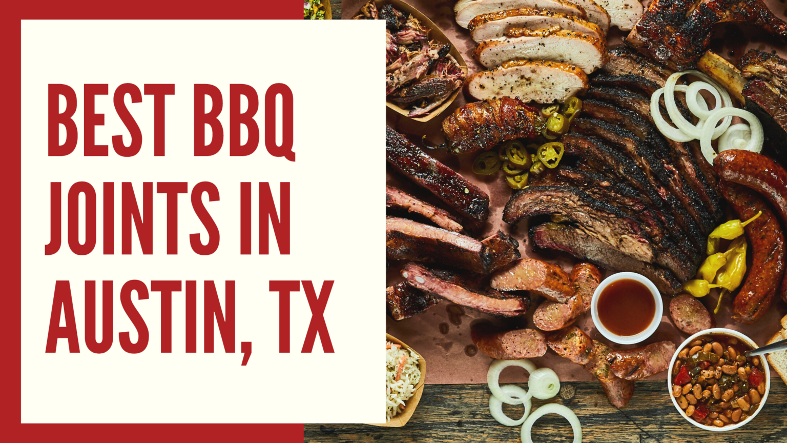 Best Barbecue In Austin, Texas Ribs, Brisket, And More!