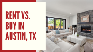 renting vs buying a home in austin