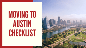 Your Essential Moving to Austin Checklist