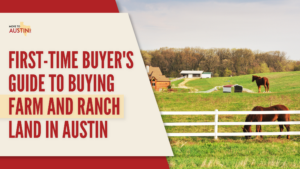 First-Time Buyer's Guide to buying farm and ranch land in austin