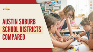 Austin Suburb School Districts Compared