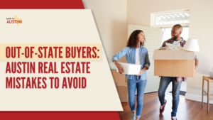 Out-of-State Buyers_ The 7 Austin Real Estate Mistakes to Avoid in 2026